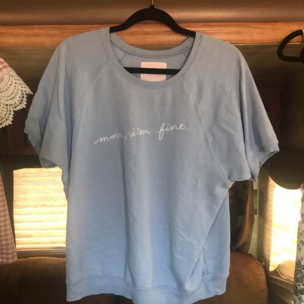 “Mom I’m fine.” Short Sleeve Sweater